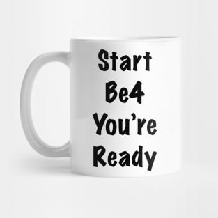 Start before you are ready Mug